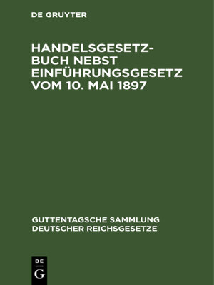 cover image of Handelsgesetzbuch nebst Einführungsgesetz vom 10. Mai 1897